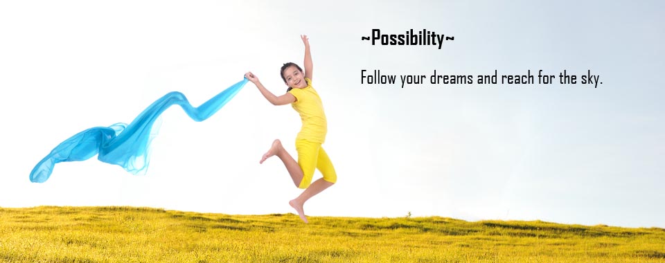 Possibility-Follow your dreams and reach for the sky